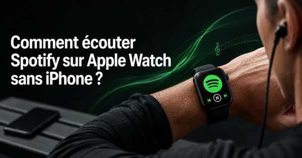 écouter Spotify sur Apple Watch sans iPhone