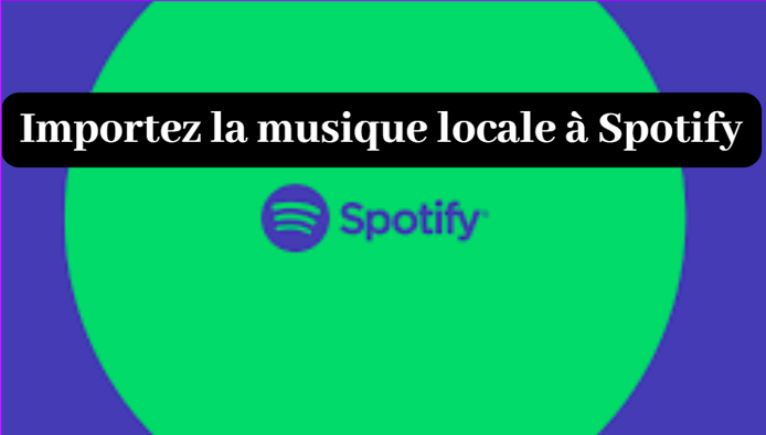 Importer la musique locale à Spotify