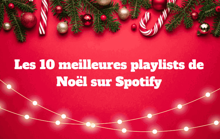 Les 10 meilleures playlists de Noël sur Spotify 2023