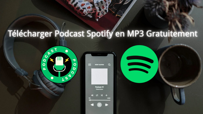 Télécharger Podcast Spotify en MP3 Gratuitement