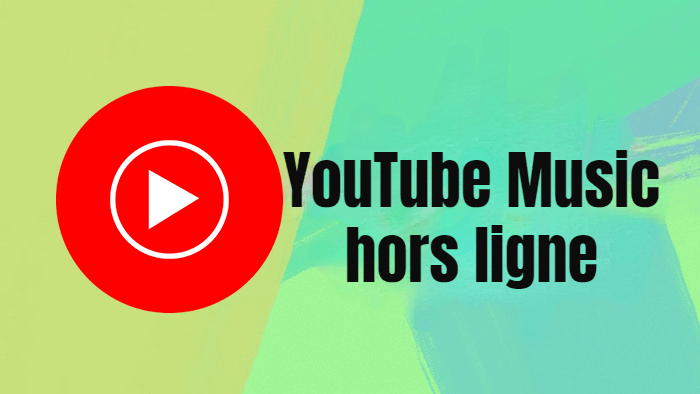 écouter YouTube Music hors ligne